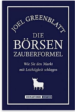 Joel Greenblatt's Börsen-Zauberformel (Magic Formula)